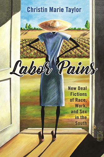 Labor Pains: New Deal Fictions of Race, Work, and Sex in the South book cover
